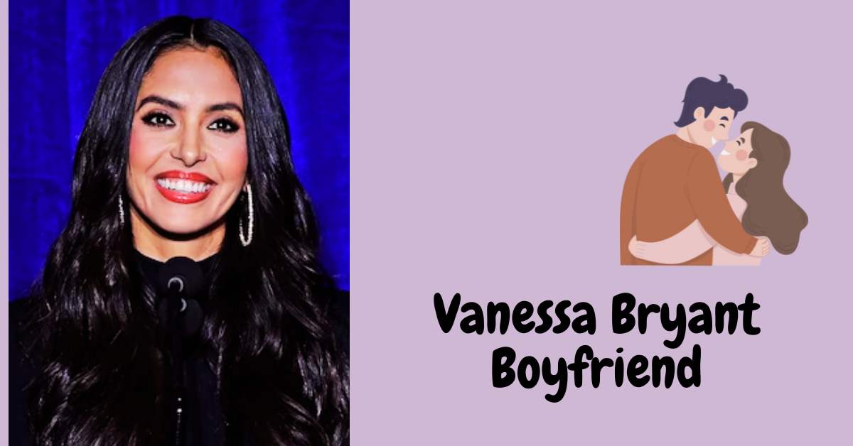 Vanessa Bryant Boyfriend