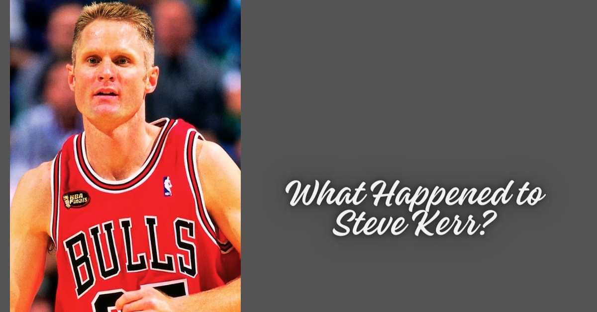 What Happened to Steve Kerr