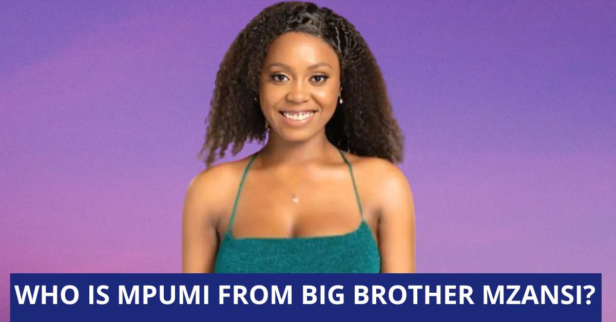 Who is Mpumi From Big Brother Mzansi?