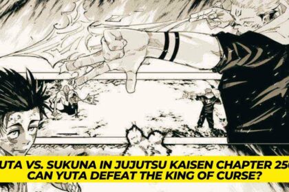 Yuta vs. Sukuna in Jujutsu Kaisen Chapter 250