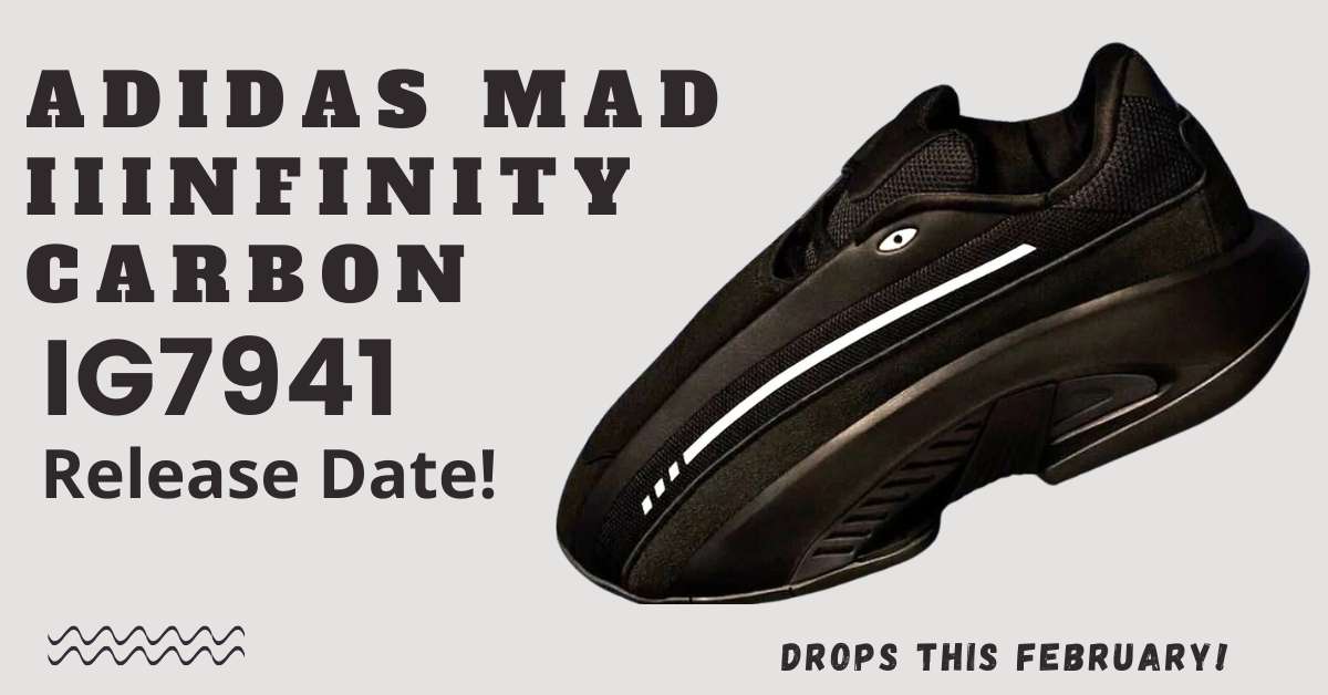 adidas Mad IIInfinity Carbon IG7941 Release Date