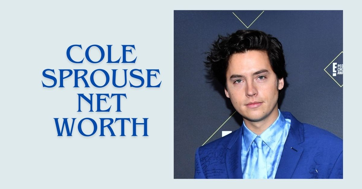 cole sprouse net worth