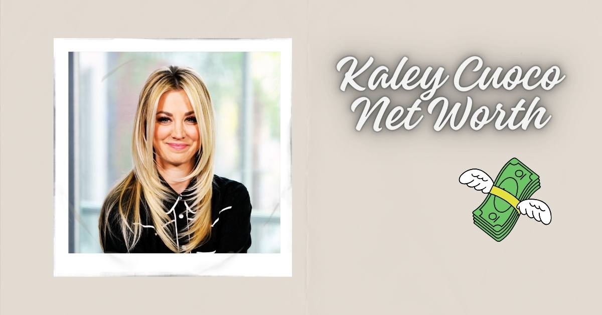 Kaley Cuoco Net Worth