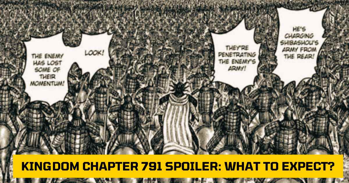 Kingdom Chapter 791 Spoiler