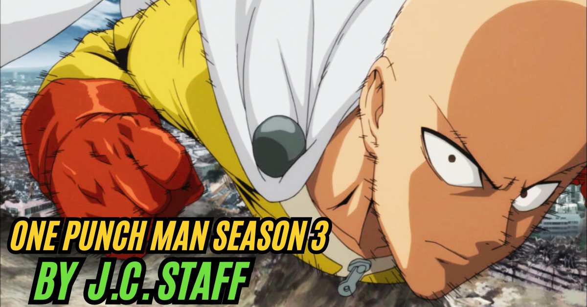 One Punch Man Season 3 Why J.C. Staff Studios Coming Back is Good for the Series