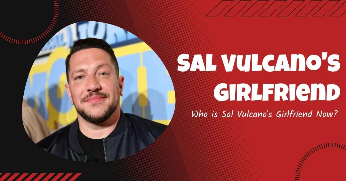 Sal Vulcano Girlfriend