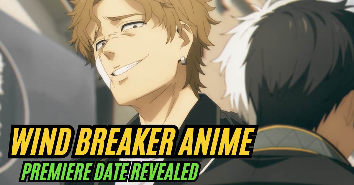 Wind Breaker Anime Premiere Date Revealed