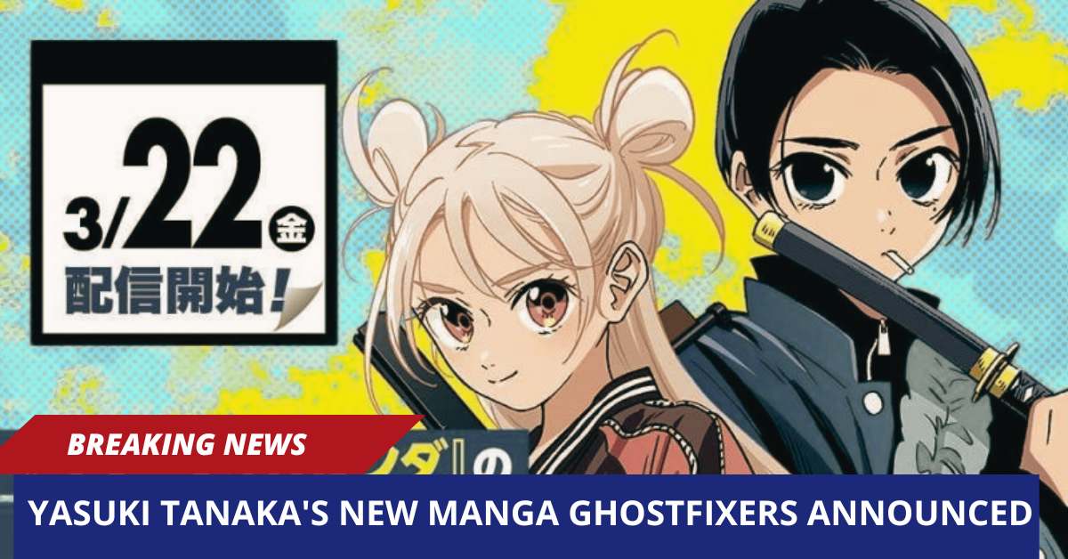 Yasuki Tanaka's New Manga Ghostfixers Announced